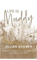 Life Is Muddy