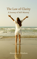 Law of Clarity, A Journey of Self-Mastery