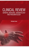 Clinical Review: General Medicine, Haematology And Rheumatology