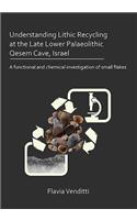 Understanding Lithic Recycling at the Late Lower Palaeolithic Qesem Cave, Israel: A Functional and Chemical Investigation of Small Flakes