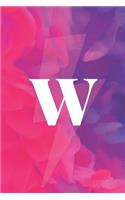 W: Initial Monogram Notebook Notebook for Women, Girls and School 6 X 9 - 110 College-Ruled