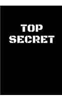 Top Secret: Top Secret Notebook for Kids Spy Journal 120 Pages, Lined, 7 X 10 in (17.78 X 25.4 CM)