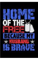 Home of the Free Because My Husband Is Brave