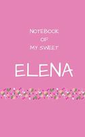 Notebook of my sweet Elena: Personalized Writing Drawing Painting Journal Diary For Creative Brilliant Little Kids