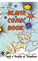 Blank Comic Book for Kids with a Variety of Templates: Drawing Your Own Comic Strips