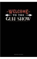 Welcome to the Gun Show: Mileage Log Book(788 Mileage Log Book)