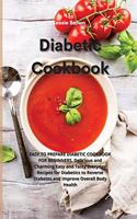 Diabetic Cookbook: EASY TO PREPARE DIABETIC COOKBOOK FOR BEGINNERS. Delicious and Charming Easy and Tasty Everyday Recipes for Diabetics to Reverse Diabetes and Improv