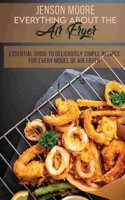 Everything About The Air Fryer