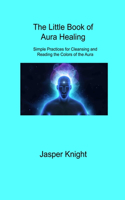 Little Book of Aura Healing