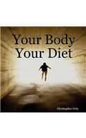 Your Body Your Diet