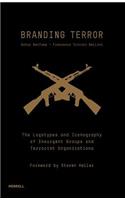 Branding Terror: The Logotypes and Iconography of Insurgent Groups and Terrorist Organizations
