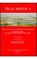 Tille Hoyuk 4: The Late Bronze Age and the Iron Age Transitions