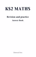 KS2 Maths Revision and Practice Answer Book