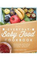 Everyday Baby Food Cookbook