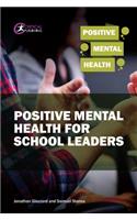 Positive Mental Health for School Leaders