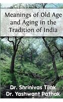 Meanings Of Old Age And Aging In The Tradition Of India