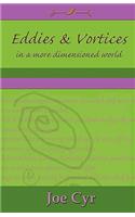 Eddies and Vortices in a More Dimensioned World