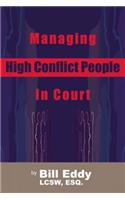 Managing High Conflict People in Court