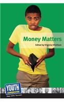 Money Matters: Teens Write about Their Financial Fears and Strategies