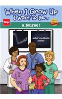 When I Grow Up I Want To Be...a Nurse!
