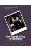 Hush Royalty is Walking Through the Door!