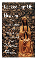 Kicked Out of Heaven Vol. I