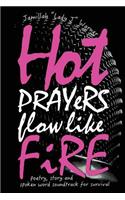 Hot Prayers Flow Like Fire