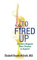 From Burned Out to Fired Up