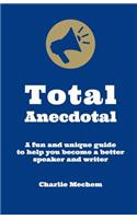 Total Anecdotal