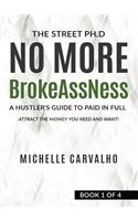 No More BrokeAssNess