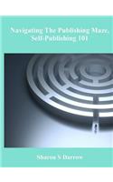 Navigating The Publishing Maze, Self-Publishing 101