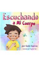 Escuchando a Mi Cuerpo: Una GuÃ­a Para Ayudar a Los NiÃ±os Entender La ConexiÃ³n Entre Las Sensaciones FÃ­sicas Y Sus Sentimientos