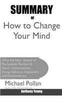 Summary Of How to Change Your Mind