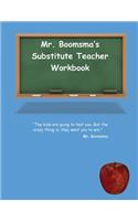 Mr. Boomsma's Substitute Teacher Workbook