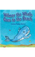 Wilmer the Whale Goes to the Beach