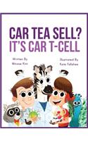 Car Tea Sell? It's CAR T-Cell