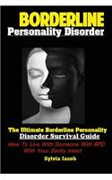 BorderlinePersonality Disorder: The Ultimate Borderline Personality Disorder Survival Guide: How To Live With Someone With BPD With Your Sanity Intact