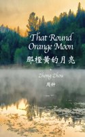That Round Orange Moon