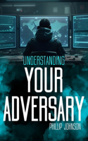 Understanding Your Adversary