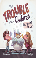 Trouble with Children (According to Cat)