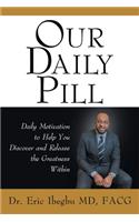 Our Daily Pill