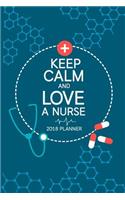 2018 Planner Keep Calm And Love A Nurse: Nurse Daily Planners 2018 Calendar Year Daily Planner - Organizer - Monthly And Weekly Datebook And Calendar - January 2018 - December 2018 - 6" x 9(1 Nurse Planner)
