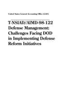 TNsiad/Aimd98122 Defense Management: Challenges Facing Dod in Implementing Defense Reform Initiatives