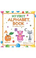 My First Alphabet Book. For Toddlers 2-5 ages old.