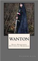 Wanton: Dark Redeemer Historical Romance