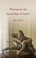 Waiting for the Small Ship of Desire