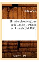 Histoire Chronologique de la Nouvelle France Ou Canada, (Éd.1888)