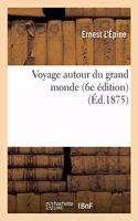 Voyage Autour Du Grand Monde 6e Édition