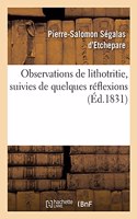 Observations de Lithotritie, Suivies de Quelques Réflexions