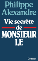 La vie secrete de Monsieur Le